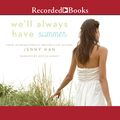 Cover Art for 9781664402539, We'll Always Have Summer (The Summer Series, Book 3) by Jenny Han