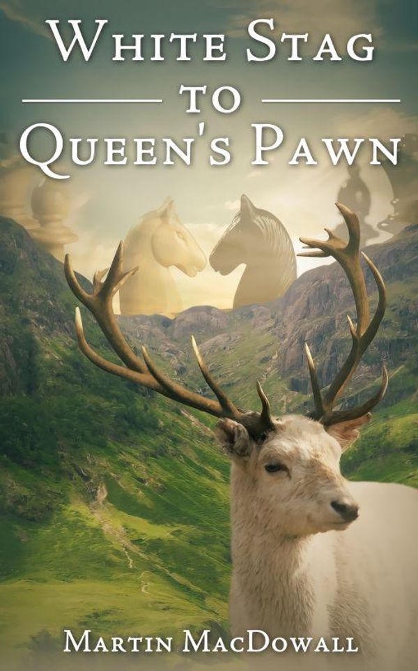Cover Art for 9781476090498, White Stag to Queen's Pawn by Martin MacDowall