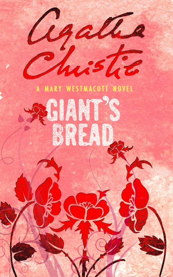 Cover Art for 9780007535002, Giant's Bread by Agatha Christie, Mary Westmacott