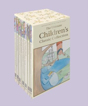 Cover Art for 9781840225990, Ultimate Children's Classic Collection by Wordsworth