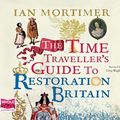 Cover Art for 9781510074118, The Time Traveller's Guide to Restoration Britain by Ian Mortimer