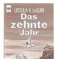 Cover Art for 9783453305113, Das zehnte Jahr by Ursula K. Le Guin
