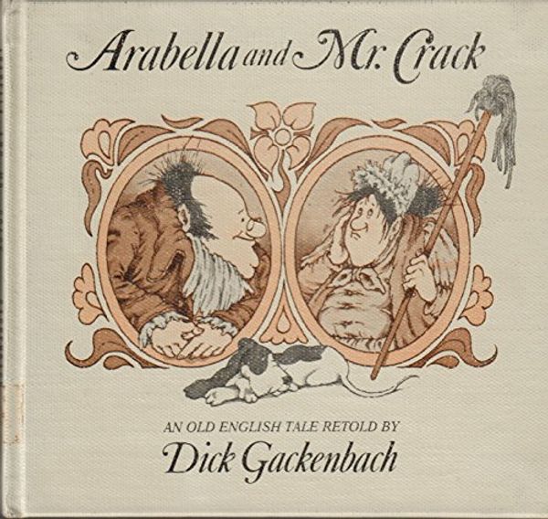 Cover Art for 9780027357707, Arabella and Mr. Crack by Dick Gackenbach
