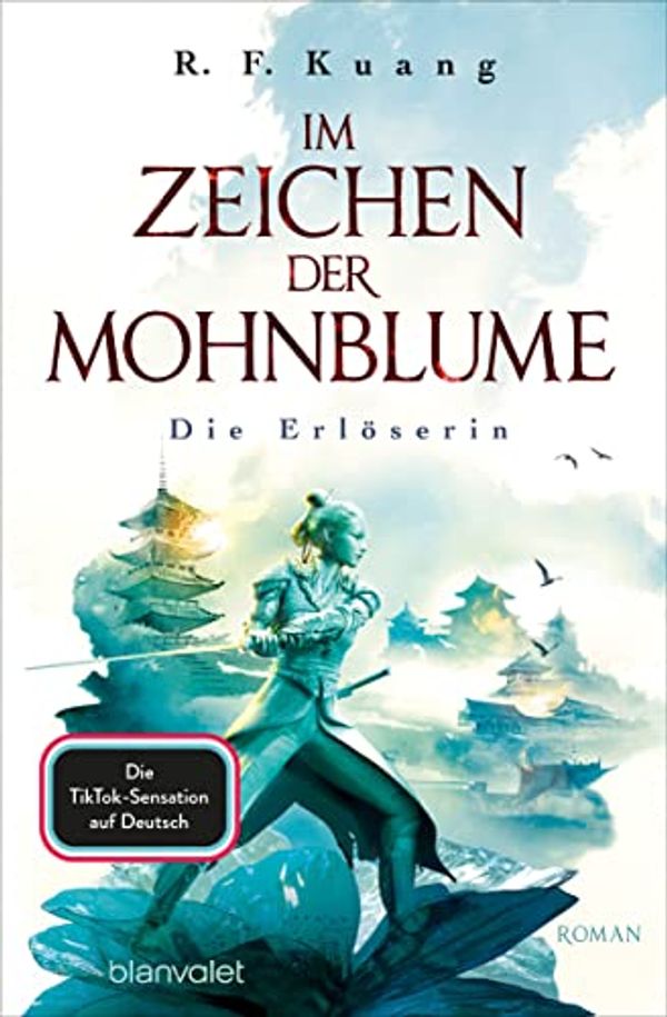 Cover Art for 9783734163234, Im Zeichen der Mohnblume - Die Erlöserin: Roman by R. F. Kuang
