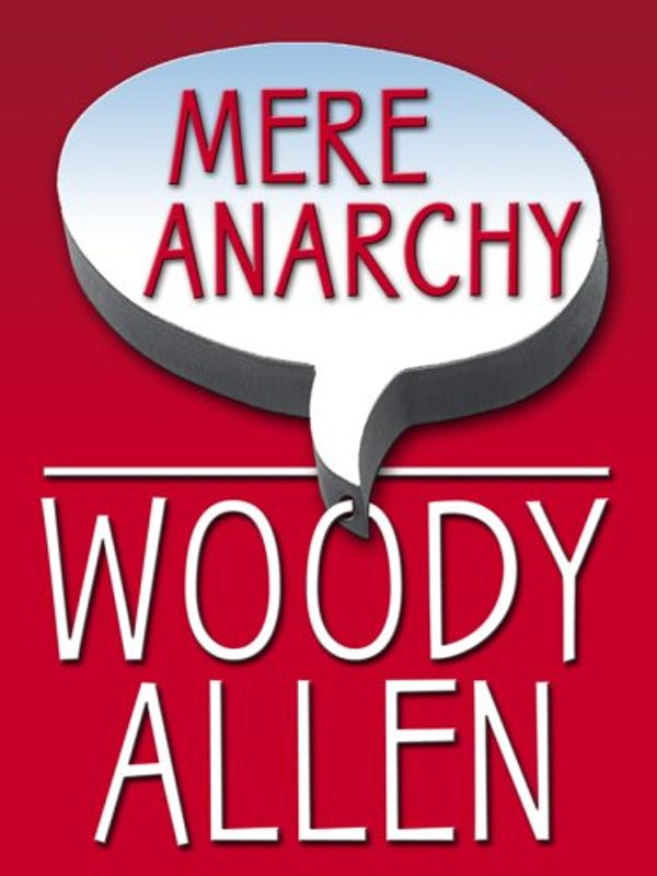 Cover Art for 9780786298549, Mere Anarchy by Woody Allen