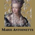 Cover Art for 1230000186828, Marie Antoinette by Stefan Zweig