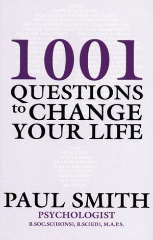Cover Art for 9781741105674, 1001 Questions to Change Your Life by Smith Paul