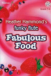 Cover Art for 9781848672505, Funky Flute Fabulous Food Grade 3-4, Performance book with CD for flute by Heather Hammond by Heather Hammond