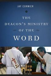 Cover Art for 9780814648223, The Deacon's Ministry of the Word by Cormier DMin, Jay