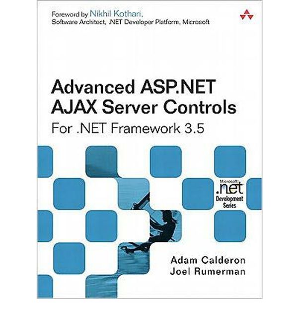 Cover Art for 9780132701488, Advanced ASP.Net Ajax Server Controls for .Net Framework 3.5 by Adam Calderon