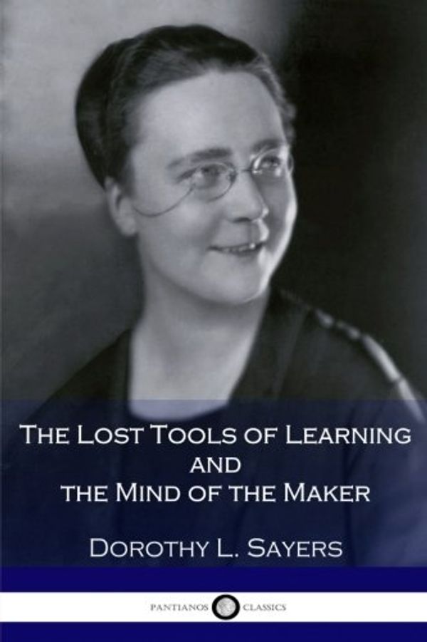 Cover Art for 9781545498583, The Lost Tools of Learning and the Mind of the Maker by Dorothy L Sayers