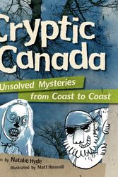 Cover Art for 9781926973388, Cryptic Canada: Unsolved Mysteries from Coast to Coast by Natalie Hyde