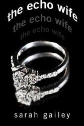 Cover Art for 9781432884130, The Echo Wife by Sarah Gailey