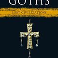 Cover Art for B07D3BTXC7, The Goths (Lost Civilizations) by David M. Gwynn