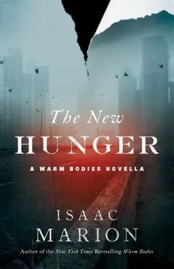 Cover Art for 9781476799650, The New Hunger: The Prequel to Warm Bodies by Isaac Marion