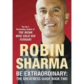 Cover Art for 8601406738348, By Robin S. Sharma Be Extraordinary: The Greatness Guide Book Two 101 More Insights to Get You to World Class by Sharma, Robin S. ( Author ) ON Jul-01-2008, Paperback by Robin S. Sharma