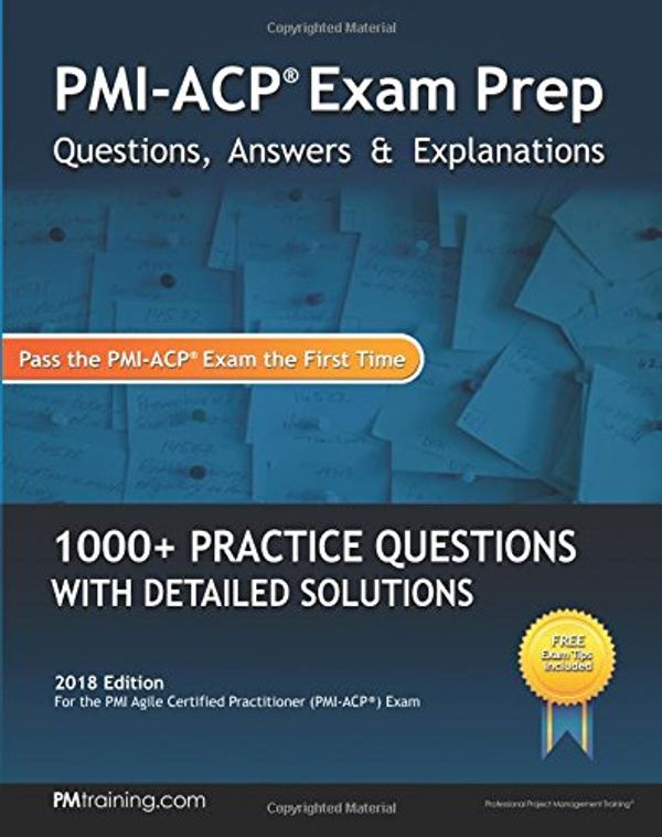 Cover Art for 9780989470353, PMI-ACP Exam Prep: Questions, Answers, Explanations by Pmtraining Com