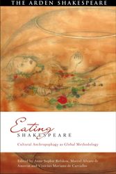 Cover Art for 9781350035706, Eating Shakespeare: Cultural Anthropophagy as Global Methodology by Dr Anne Sophie Refskou