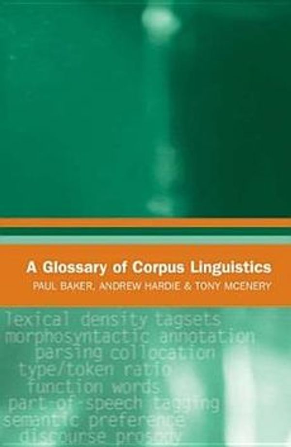 Cover Art for 9780748624034, A Glossary of Corpus Linguistics by Paul Baker