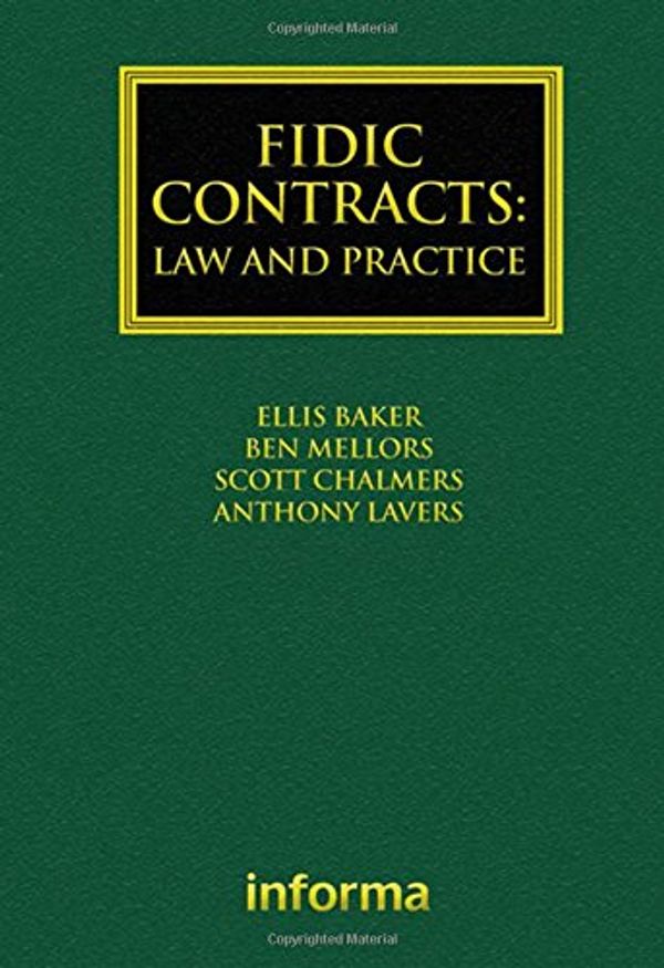 Cover Art for 9781843116288, International Construction and Engineering Projects under the FIDIC Forms of Contract by Ellis Baker, Ben Mellors, Scott Chalmers, Anthony Lavers