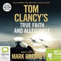 Cover Art for 9781489367617, Tom Clancy True Faith and Allegiance (Jack Ryan) by Mark Greaney