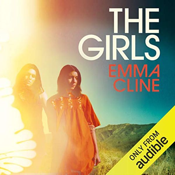 Cover Art for B01EZ3HCJE, The Girls by Emma Cline