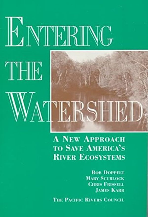 Cover Art for B017HQ2XYK, [(Entering the Watershed : A New Approach to Save America's River Ecosystems)] [By (author) Bob Doppelt ] published on (October, 1993) by Bob Doppelt