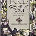 Cover Art for 9780671225896, Food, an authoritative and visual history and dictionary of the foods of the world by Waverley Root