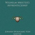 Cover Art for 9781169352049, Wilhelm Meister's Apprenticeship by Johann Wolfgang von Goethe