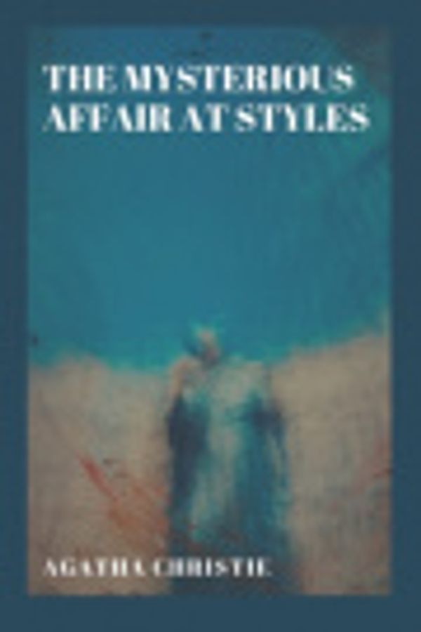 Cover Art for 9798739904416, The Mysterious Affair at Styles by Agatha Christie