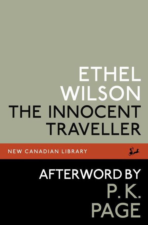 Cover Art for 9780771088872, The Innocent Traveller by Ethel Wilson, P.K. Page