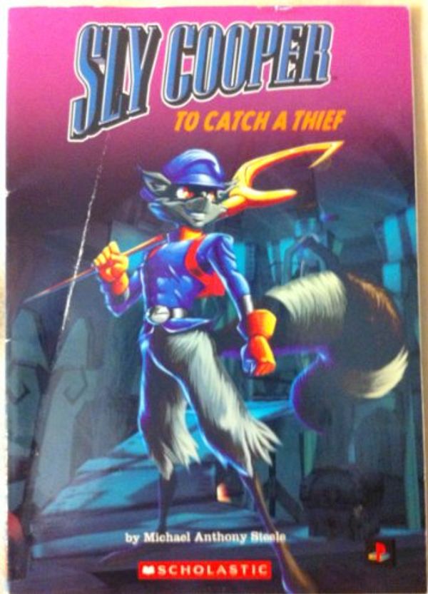 Cover Art for 9780439829458, Sly Cooper To Catch a Thief by Michael Anthony Steele