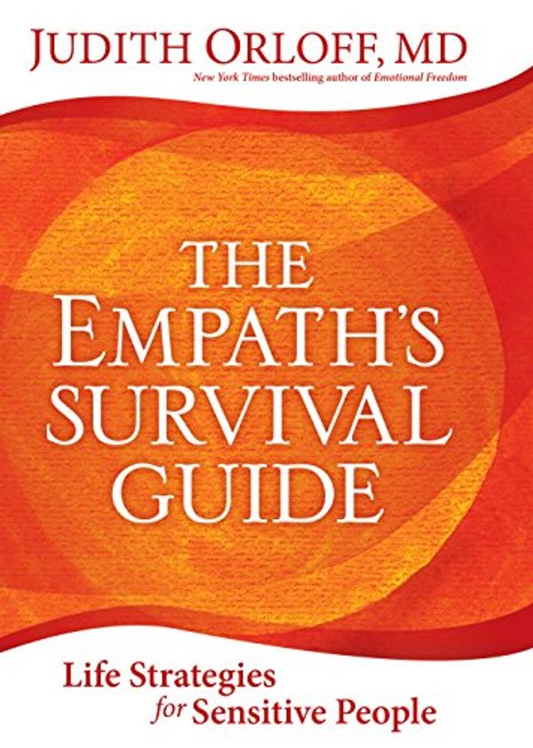 Cover Art for 9781622036578, The Empath's Survival Guide: Life Strategies for Sensitive People by Judith Orloff