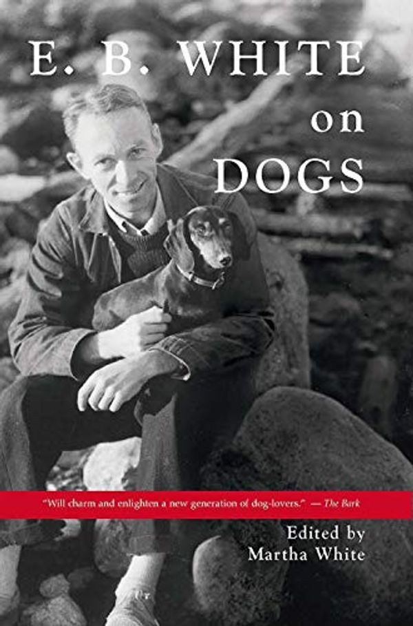 Cover Art for B01J6LPYT0, E.B. White on Dogs by Unknown