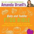 Cover Art for 9781848503229, Amanda Ursell’s Baby and Toddler Food Bible by Amanda Ursell