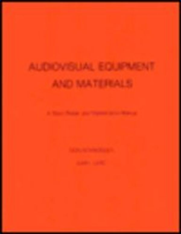 Cover Art for 9780810812062, Audiovisual Equipment and Materials: v. 1 by Don Schroeder