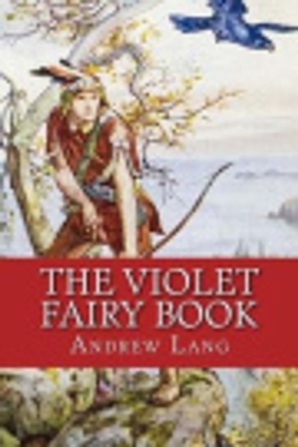 Cover Art for 9781975957636, The Violet Fairy Book by Andrew Lang