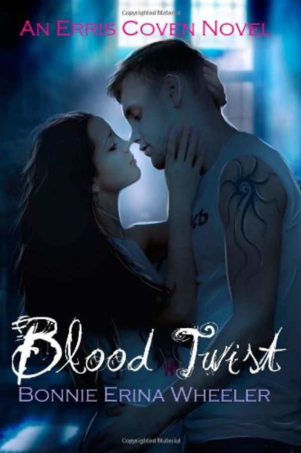 Cover Art for 9781479195114, Blood Twist: An Erris Coven Novel: 2 by Bonnie Erina Wheeler, Bonnie Erina Wheeler