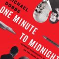 Cover Art for B0018QOYWA, One Minute to Midnight by Michael Dobbs