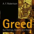 Cover Art for 9780745626055, Greed by A. F. Robertson