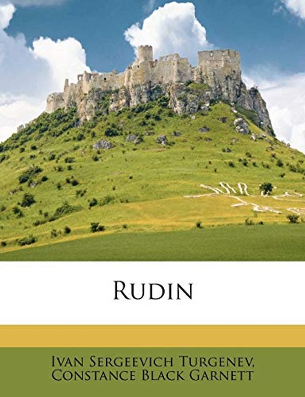 Cover Art for 9781178213348, Rudin by Ivan Sergeevich Turgenev, Constance Black Garnett