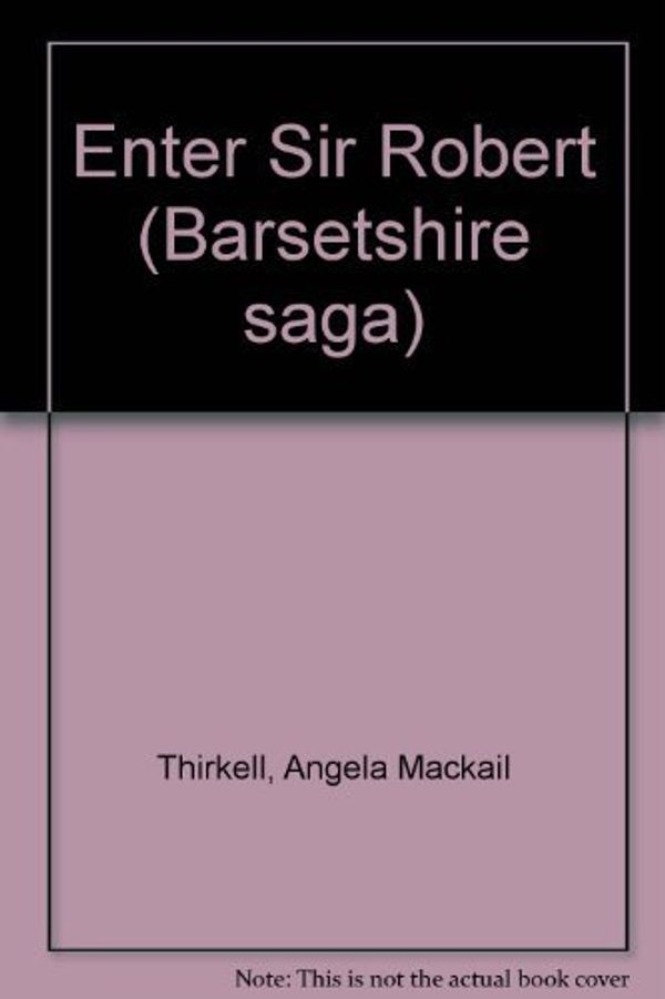 Cover Art for 9780515031171, Enter Sir Robert (Barsetshire saga) by Angela Mackail Thirkell