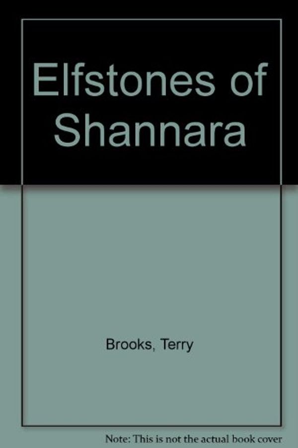 Cover Art for 9780345909565, The Elfstones of Shannara by Terry Brooks