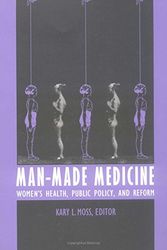 Cover Art for 9780822318163, Man-made Medicine by Kary L. Moss