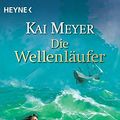 Cover Art for 9783453533202, Die Wellenläufer by Kai Meyer