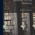 Cover Art for 9781015649576, Improvement of the Understanding, Ethics, and Correspondence of Benedictus de Spinoza by Benedictus De Spinoza