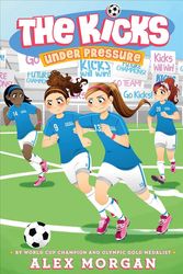 Cover Art for 9781481481519, Under Pressure by Alex Morgan