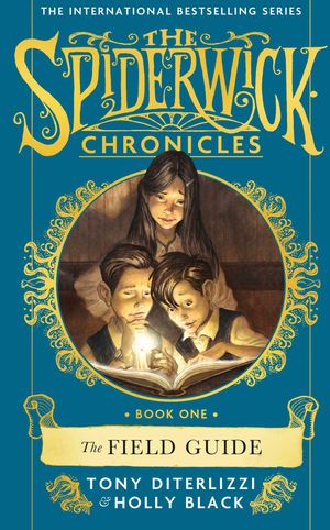 Cover Art for 9781471174940, The Field GuideSPIDERWICK CHRONICLE by Tony DiTerlizzi, Holly Black
