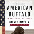Cover Art for 8601401076933, American Buffalo: In Search of a Lost Icon by Steven Rinella