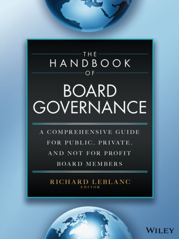 Cover Art for 9781118895504, The Handbook of Board Governance: A Comprehensive Guide for Public, Private and Not for Profit Board Members by Richard Leblanc